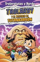 TROLARDY 2 TROLARDY Y EL MISTERIO DE TUTANKARBON | Trolerotutos Y Hardy | 9788427049307 (Martinez roca)