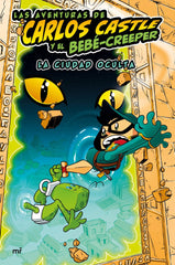 LAS AVENTURAS DE CARLOS CASTLE Y EL BEBE CREEPER LA CIUDAD O | Carlos Castle | 9788427050624 (Martinez roca)