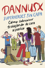 SUPERHEROES SIN CAPA | DANNUSX | MARTINEZ ROCA | 9788427053854