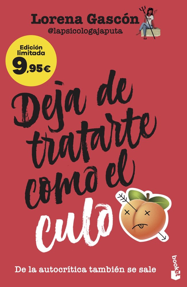 DEJA DE TRATARTE COMO EL CULO | LORENA GASCON @LAPSICOLOGAJAPUTA | BOOKET | 9788427054417