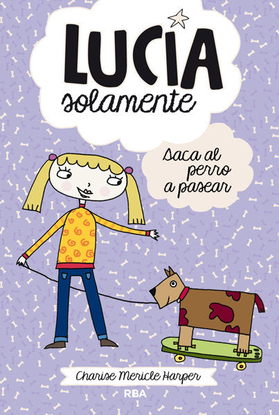 LUCÍA SOLAMENTE 3 - SACA EL PERRO A PASEAR I Harper, Charise Mericle I Molino I 9788427203815