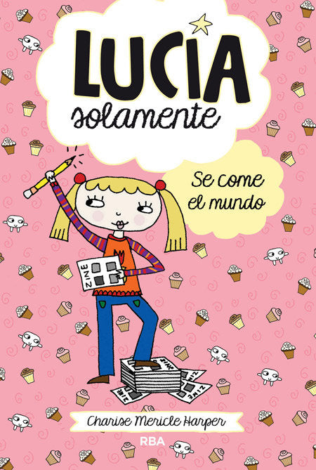 LUCÍA SOLAMENTE 5 - SE COME EL MUNDO I Harper, Charise Mericle I Molino I 9788427207998