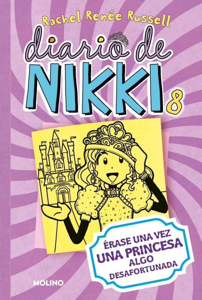 DIARIO DE NIKKI 8 - ÉRASE UNA VEZ UNA PRINCESA ALGO DESAFORTUNADA I Russell, Rachel Renée I Molino I 9788427209459