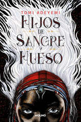 HIJOS DE SANGRE Y HUESO (EL LEGADO DE ORÏSHA 1) I Adeyemi, Tomi I Molino I 9788427213418