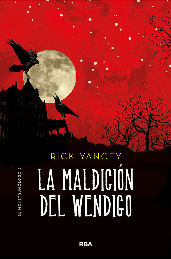 LA MALDICIÓN DEL WENDIGO (MONSTRUMÓLOGO 2) I Yancey, Rick I Molino I 9788427215849
