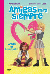 AMIGAS PARA SIEMPRE 2 - ¡ARRIBA LOS CORAZONES! I Ayguadé, María I Molino I 9788427216303