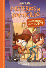 MISTERIOS A DOMICILIO 6 - UNOS ROBOS MUY BOBOS I Oro, Begoña I Molino I 9788427216402