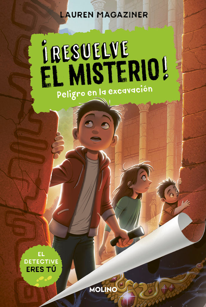¡RESUELVE EL MISTERIO! 4 - PELIGRO EN LA EXCAVACIÓN I Magaziner, Lauren I Molino I 9788427216785