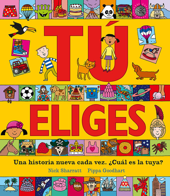 TÚ ELIGES - UNA HISTORIA NUEVA CADA VEZ. ¿CUÁL ES LA TUYA? I Sharratt, Nick;Goodhart, Pippa I Molino I 9788427216891
