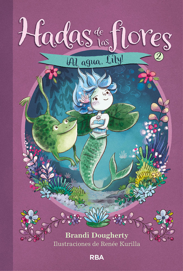 ¡AL AGUA, LILY! (HADAS DE LAS FLORES 2) I Dougherty, Brandi I Molino I 9788427218048