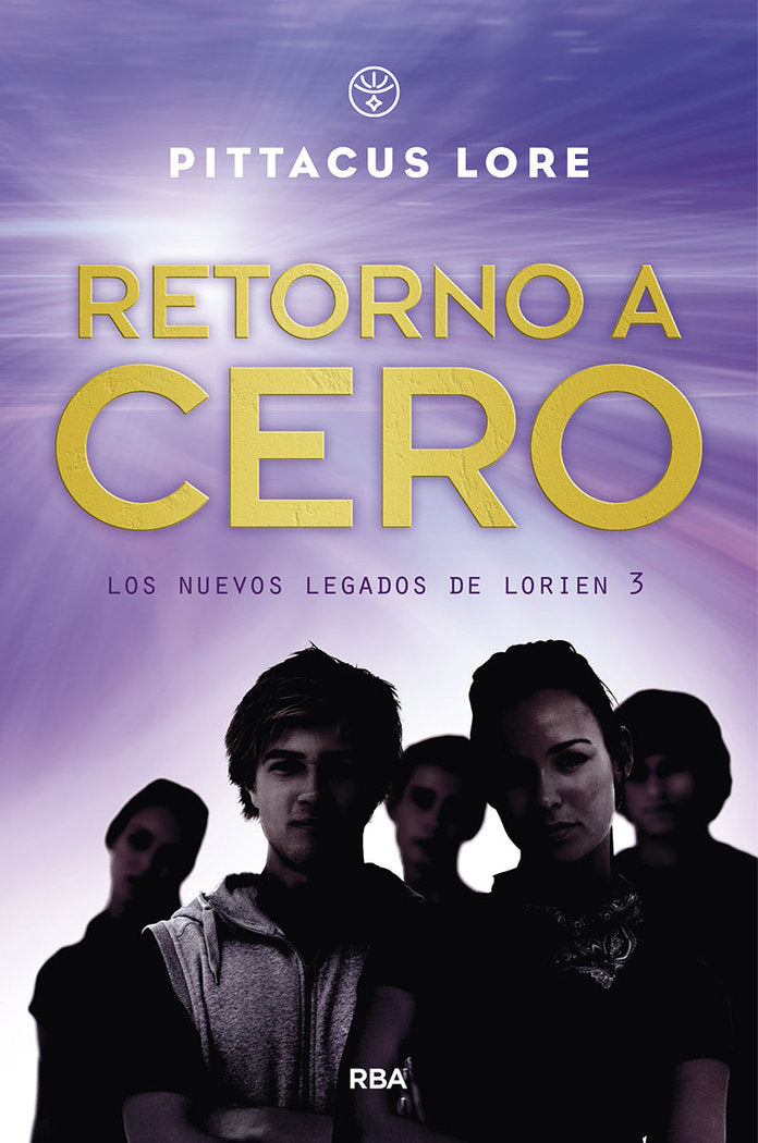 RETORNO A CERO (LOS NUEVOS LEGADOS DE LORIEN 3) I Lore, Pittacus I Molino I 9788427218888