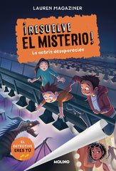 ¡RESUELVE EL MISTERIO! 2 - LA ACTRIZ DESAPARECIDA I Magaziner, Lauren I Molino I 9788427219595