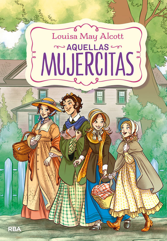 AQUELLAS MUJERCITAS (EDICIÓN ACTUALIZADA, ILUSTRADA Y ADAPTADA) I Alcott, Louisa May I Molino I 9788427220225