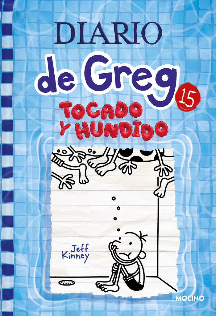 DIARIO DE GREG 15 - TOCADO Y HUNDIDO I Kinney, Jeff I Molino I 9788427221239