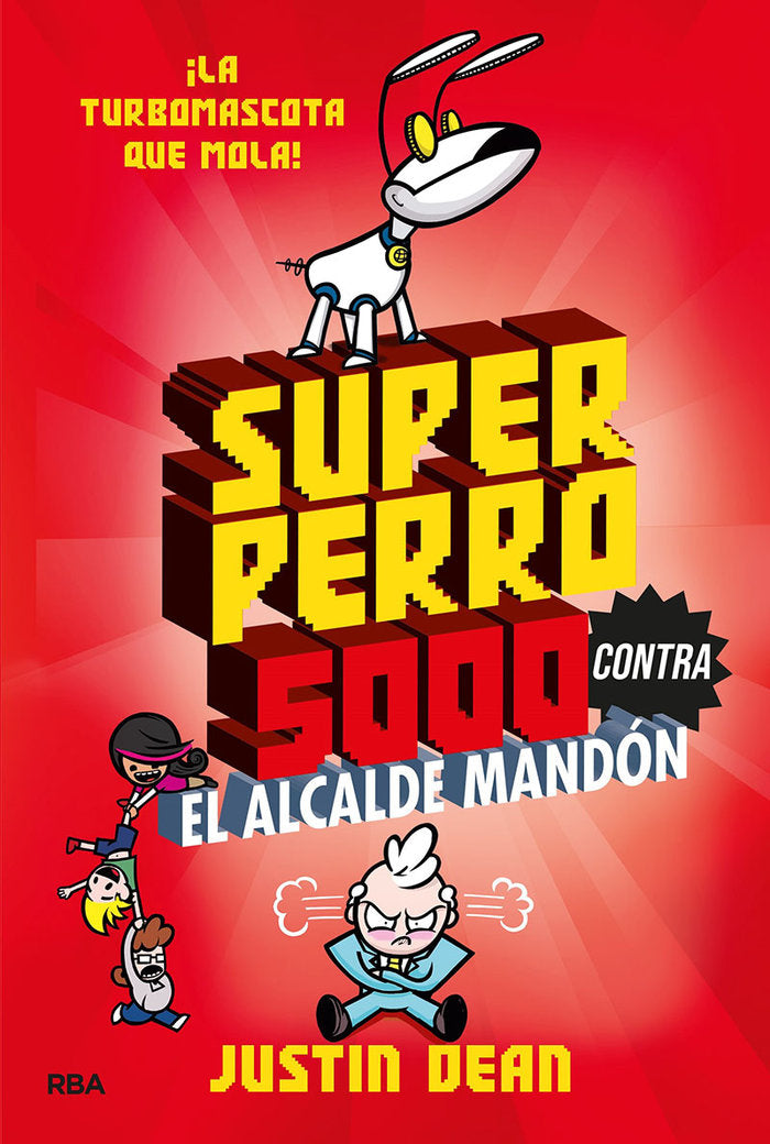 SUPERPERRO 5000 CONTRA EL ALCALDE MANDÓN (SUPERPERRO 5000 2) I Dean, Justin I Molino I 9788427221246 Imagen principal del producto
