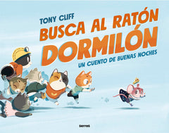 BUSCA AL RATÓN DORMILÓN I Cliff, Tony I Molino I 9788427221260