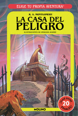 ELIGE TU PROPIA AVENTURA - LA CASA DEL PELIGRO I Montgomery, R.A. I Molino I 9788427221680