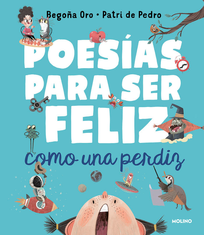 POESÍAS PARA SER FELIZ COMO UNA PERDIZ I Oro, Begoña I Molino I 9788427222120