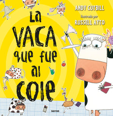 LA VACA QUE FUE AL COLE (LA VACA) I Cutbill, Andy I Molino I 9788427222854