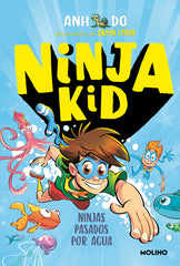NINJA KID 9 - NINJAS PASADOS POR AGUA I Do, Anh I Molino I 9788427224377