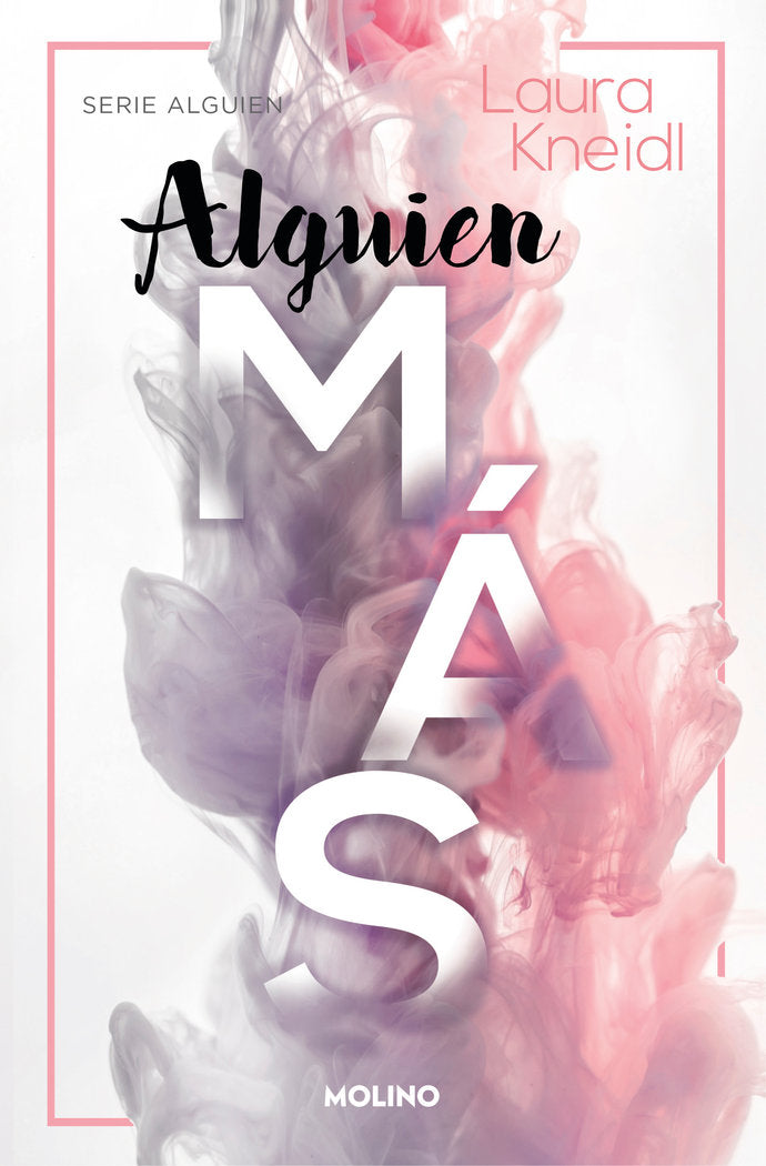 ALGUIEN MÁS (SERIE ALGUIEN 2) I Kneidl, Laura I Molino I 9788427224681