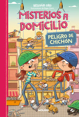 MISTERIOS A DOMICILIO 9 - PELIGRO DE CHICHÓN I Oro, Begoña I Molino I 9788427226067