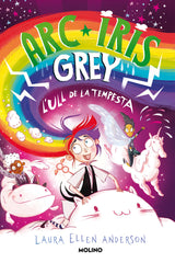 ARC IRIS GREY 2 - ARC IRIS GREY I L'ULL DE LA TEMPESTA I Anderson, Laura Ellen I Molino I 9788427226210