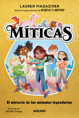 MITICAS 1 EL MISTERIO DE LOS ANIMALES LEGENDARIOS | Lauren Magaziner | 9788427234222 (Molino)