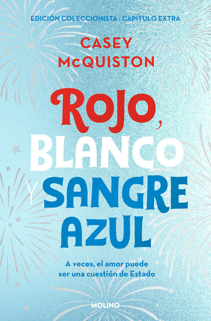 ROJO, BLANCO Y SANGRE AZUL (EDICIÓN ESPECIAL CON CAPÍTULO EXTRA) I McQuiston, Casey I Molino I 9788427235151