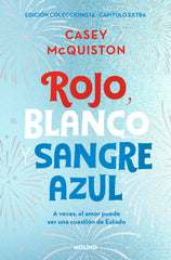 ROJO, BLANCO Y SANGRE AZUL (EDICIÓN ESPECIAL CON CAPÍTULO EXTRA) I McQuiston, Casey I Molino I 9788427235151