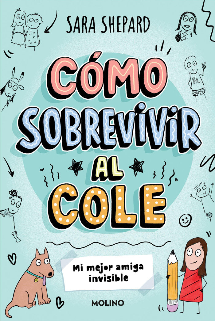 CÓMO SOBREVIVIR AL COLE 1 - MI MEJOR AMIGA INVISIBLE I Shepard, Sara I Molino I 9788427237070