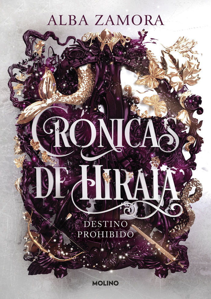 DESTINO PROHIBIDO (CRÓNICAS DE HIRAIA 1) I Zamora, Alba I Molino I 9788427238473