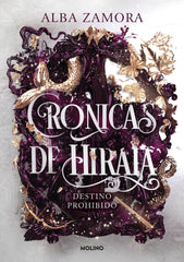 DESTINO PROHIBIDO (CRÓNICAS DE HIRAIA 1) I Zamora, Alba I Molino I 9788427238473