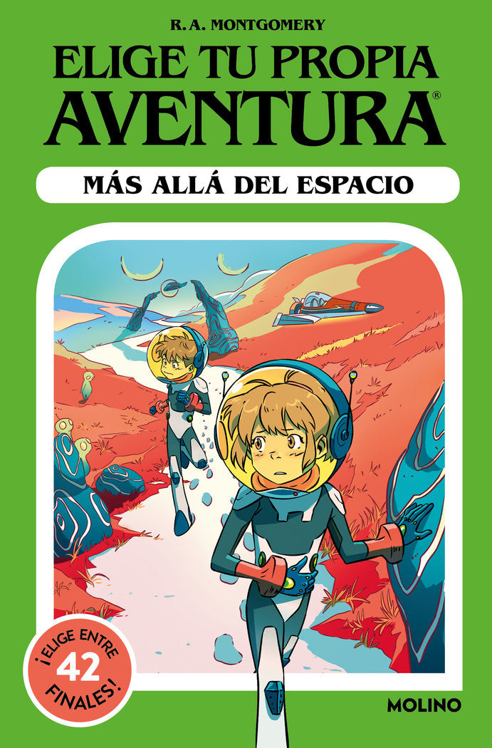 ELIGE TU PROPIA AVENTURA - MÁS ALLÁ DEL ESPACIO I Montgomery, R.A. I Molino I 9788427239753