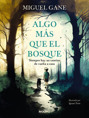 ALGO MÁS QUE EL BOSQUE I Gane, Miguel I Molino I 9788427240872