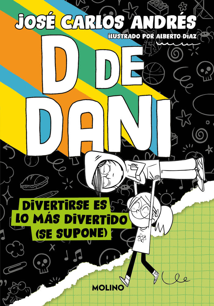 D DE DANI 2 - DIVERTIRSE ES LO MÁS DIVERTIDO (SE SUPONE) I Andrés, José Carlos I Molino I 9788427241541