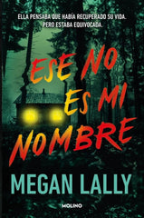 ESE NO ES MI NOMBRE I Lally, Megan I Molino I 9788427246331