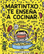 MARTINTXO TE ENSEÑA A COCINAR I de Jorge, David;Berasategui, Martín;Javirroyo I Molino I 9788427246584