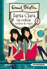 SANTA CLARA 1 - LAS MELLIZAS CAMBIAN DE COLEGIO I Blyton, Enid I Molino I 9788427246744