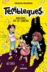 TEMBLEQUES 3 AULLIDOS EN LA CANCHA | Gracia Iglesias | 9788427246881 (Molino)