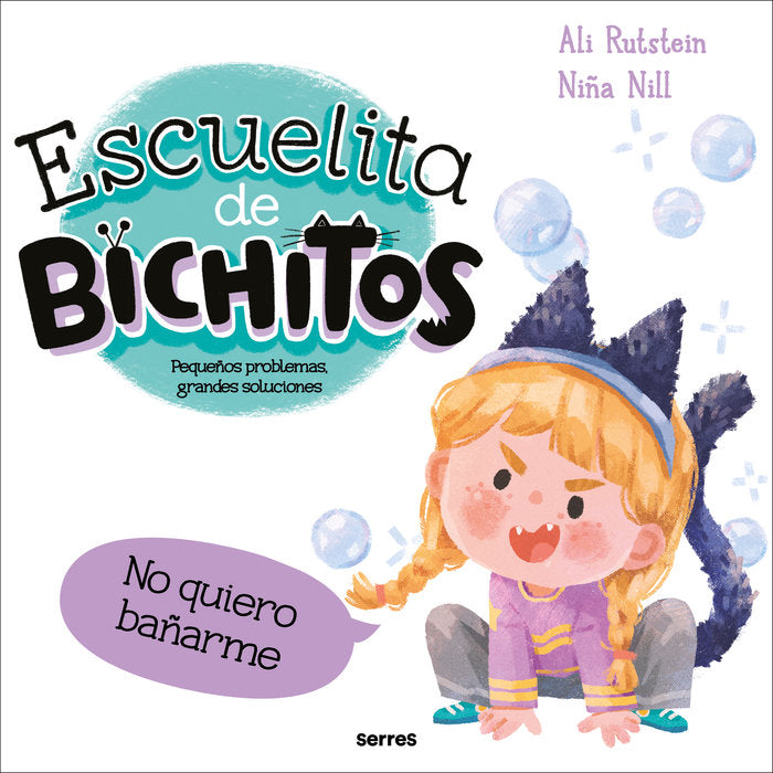 ESCUELITA DE BICHITOS - NO QUIERO BAÑARME I Rutstein, Ali I Molino I 9788427246942
