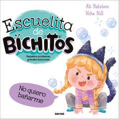 ESCUELITA DE BICHITOS - NO QUIERO BAÑARME I Rutstein, Ali I Molino I 9788427246942