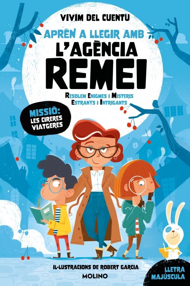 MISSIÓ: LES CIRERES VIATGERES (APRÈN A LLEGIR AMB L'AGÈNCIA REMEI) I Vivim del cuentu I Molino I 9788427247659
