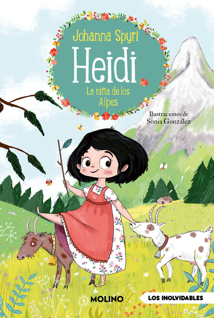 LA NIÑA DE LOS ALPES (HEIDI 1) I Spyri, Johanna Spyri es una las escritoras suizas más conociJohanna I Molino I 9788427247840