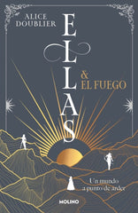 ELLAS Y EL FUEGO | Doublier, Alice | 9788427247970 (Molino)