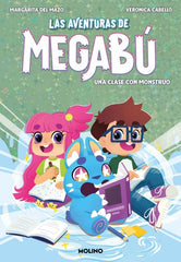 LAS AVENTURAS DE MEGABÚ 2 - UNA CLASE CON MONSTRUO I del Mazo, Margarita I Molino I 9788427248007