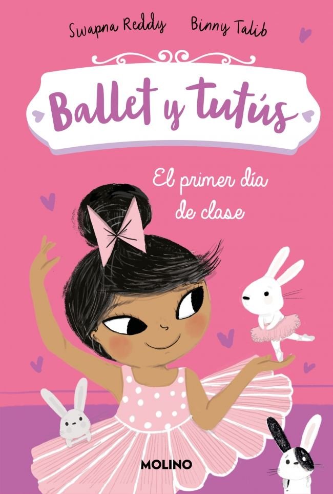 BALLET Y TUTÚS 1 - EL PRIMER DÍA DE CLASE I Reddy, Swapna I Molino I 9788427248670