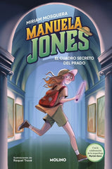 MANUELA JONES 3 - EL CUADRO SECRETO DEL PRADO I Mosquera, Miriam;Seco Álvarez, Myriam I Molino I 9788427249585