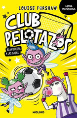CLUB PELOTAZOS 2 - ROJA DIRECTA A LAS HADAS (CON LETRA MAYÚSCULA) I Forshaw, Louise I Molino I 9788427250864