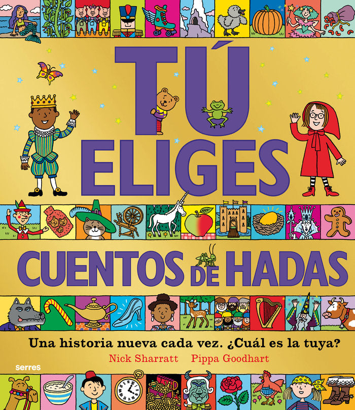 TÚ ELIGES - CUENTOS DE HADAS. UNA HISTORIA NUEVA CADA VEZ. ¿CUÁL ES LA TUYA? I Sharratt, Nick;Goodhart, Pippa I Molino I 9788427299603